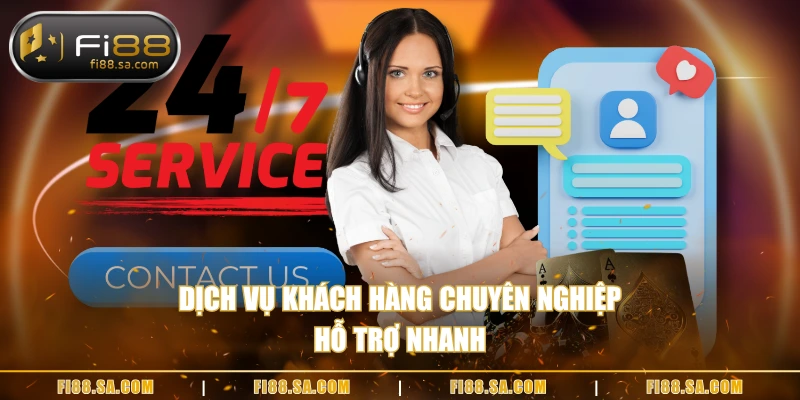 Dịch vụ khách hàng chuyên nghiệp, hỗ trợ nhanh
