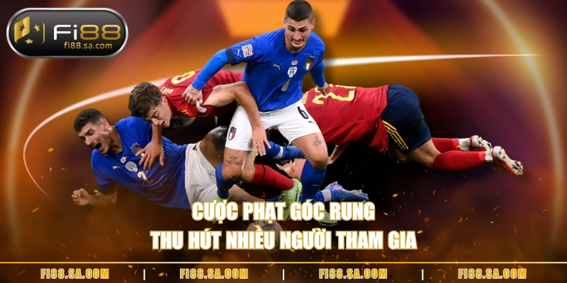 Cược phạt góc rung thu hút nhiều người tham gia