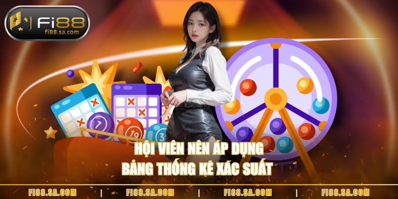 Hội viên nên áp dụng bảng thống kê xác suất 