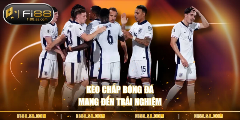 Kèo chấp bóng đá mang đến trải nghiệm
