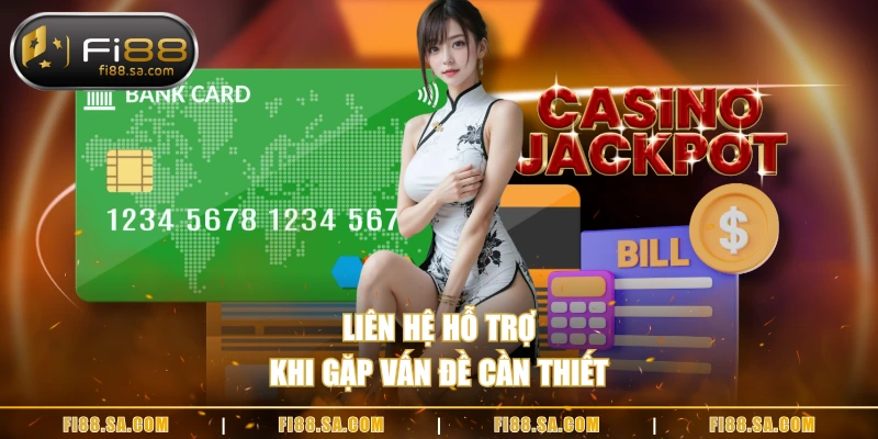 Liên hệ hỗ trợ khi gặp vấn đề cần thiết