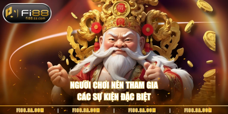 Người chơi nên tham gia các sự kiện đặc biệt