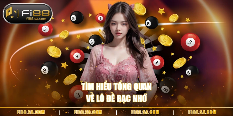 Tìm hiểu tổng quan về lô đề bạc nhớ