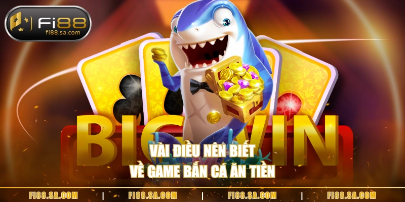 Vài điều nên biết về game bắn cá ăn tiền